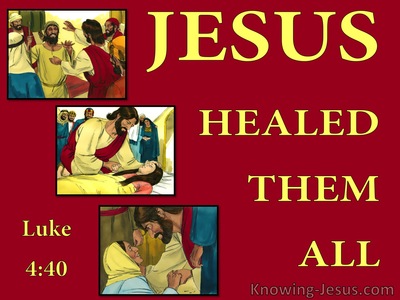 Luke 4:40 Jesus Healed Them All (red)